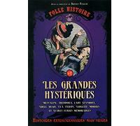 Folle histoire - Les grandes hystériques