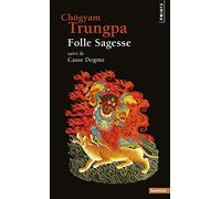 Folle sagesse : Suivi de Casse dogme de Chögyam Trungpa (8 octobre 2012) Broché