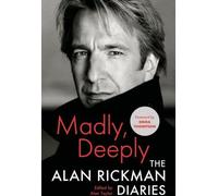 Follement, profondément : Le journal d'Alan Rickman