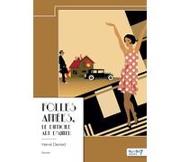 Folles Années, le difficile art d'aimer