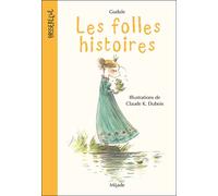 Folles histoires (Les) Nouvelle édition - Claude K. Dubois - Mijade Eds - broché - Roman cadet dès 6 ans