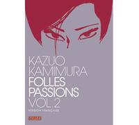 Folles passions - Tome 2 - Kazuo Kamimura - Kana Eds - broché - Manga