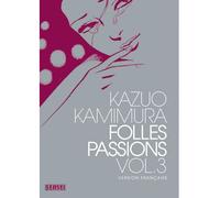 Folles passions - Tome 3 - Kazuo Kamimura - Kana Eds - broché - Manga
