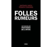 Folles rumeurs Les nouvelles frontières de l'intox - Matthieu Aron - Stock - broché - Essai