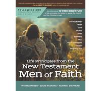 Follo Life Principles from the New Testament Men of Faith