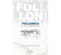 Follonica e il suo territorio. Memoria e rinascita di un paesaggio