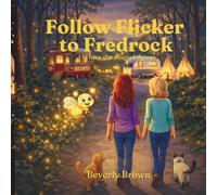 Follow Flicker to Fredrock: Where the magic begins