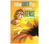 Follow God's Plan And Stop Making Sense