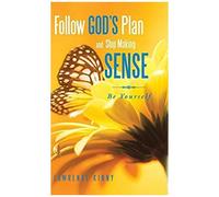 Follow God's Plan And Stop Making Sense