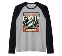 Follow Gravity It's The Law - Manche Raglan
