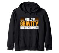 Follow Gravity It's The Law - Sweat à Capuche
