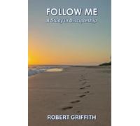 Follow Me: A Study in Discipleship