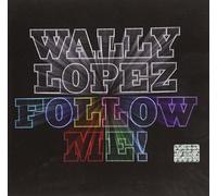 Follow Me by Wally Lopez (2013-08-03)
