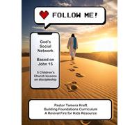 Follow Me: God's Social Network: A Building Foundations Curriculum