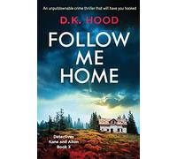 Follow Me Home: An unputdownable crime thriller that will have you hooked
