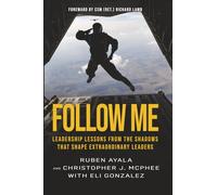 Follow Me: Leadership Lessons from the Shadows that Shape Extraordinary Leaders
