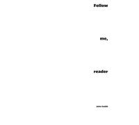 Follow me, reader: A Journey Through Space, Silence, and Form