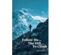 Follow Me...The Hill...To Climb