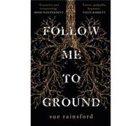 Follow Me To Ground by Sue Rainsford Sue Rainsford (Auteur)