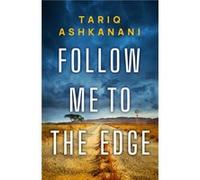 Follow Me to the Edge by Tariq Ashkanani Tariq Ashkanani (Auteur)