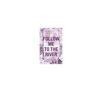Follow Me To The River