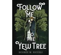 Follow Me To The Yew Tree