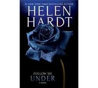 Follow Me Under by Helen Hardt Helen Hardt (Auteur)
