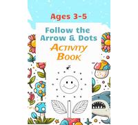 Follow the Arrow & Dots Activity Book: Ages 3-5