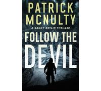 Follow the Devil: A Danny Devlin Thriller