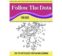 Follow The Dots For Kids Dot-To-Dot Puzzles For Fun And Learning