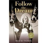 Follow the Dream by Heidi Thomas Heidi Thomas (Auteur)