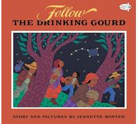 Follow the Drinking Gourd