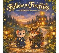 Follow the Fireflies: A Silo Grove Story