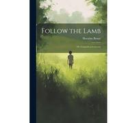 Follow The Lamb; Or, Counsels To Converts