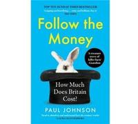 Follow the Money - Paul Johnson - Little Brown Book Group - Livre en Anglais - Paperback Paul JohnsonPaul Johnson (Auteur)