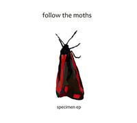 Follow The Moths - Specimen EP [Import]