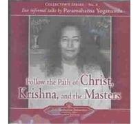 Follow the Path of Christ, Krishna and the Masters, Collector's Series - No. 6 Paramahansa Yogananda (Auteur)