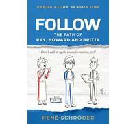 Follow ... The Path Of Ray, Howard And Britta: Don't Call It Agile Transformation, Yet! (Panda Story)