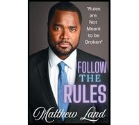 Follow The Rules: Rules are not meant to be broken