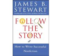 Follow the Story: How to Write Successful Nonfiction – Simon & Schuster