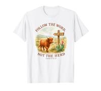 Follow The Word Not The Herd Isaiah 8:11-13 Western Cow T-Shirt