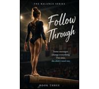 Follow Through: A Gymnastics Novel (The Balance Series Book 3)