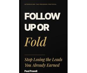 Follow Up or Fold: Stop Losing the Leads You Already Earned