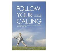 Follow Your Calling - I'm Living My Dream