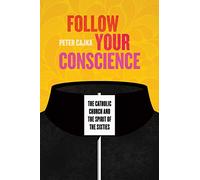 Follow Your Conscience: The Catholic Church and the Spirit of the Sixties