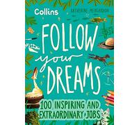 Collins – Suivez vos rêves : 100 métiers inspirants et extraordinaires
