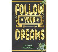 Follow Your Dreams: 2022 Planner Monthly Weekly 2 Years Calendar With Vision Boards, To Do Lists, Notes