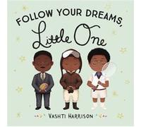 Follow Your Dreams Little One by Harrison & Vashti Harrison Vashti (Auteur)