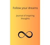 Follow Your dreams: Notebook,Journal Gift Teenagers,Seniors|,Women,Men,Friends and Family |The Gratitude Journal, manifestation journal, Daily Journal ... Wellness,Lines120|The best gift idea|