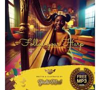 Follow your Harp: A Bedtime story for the young and Harp